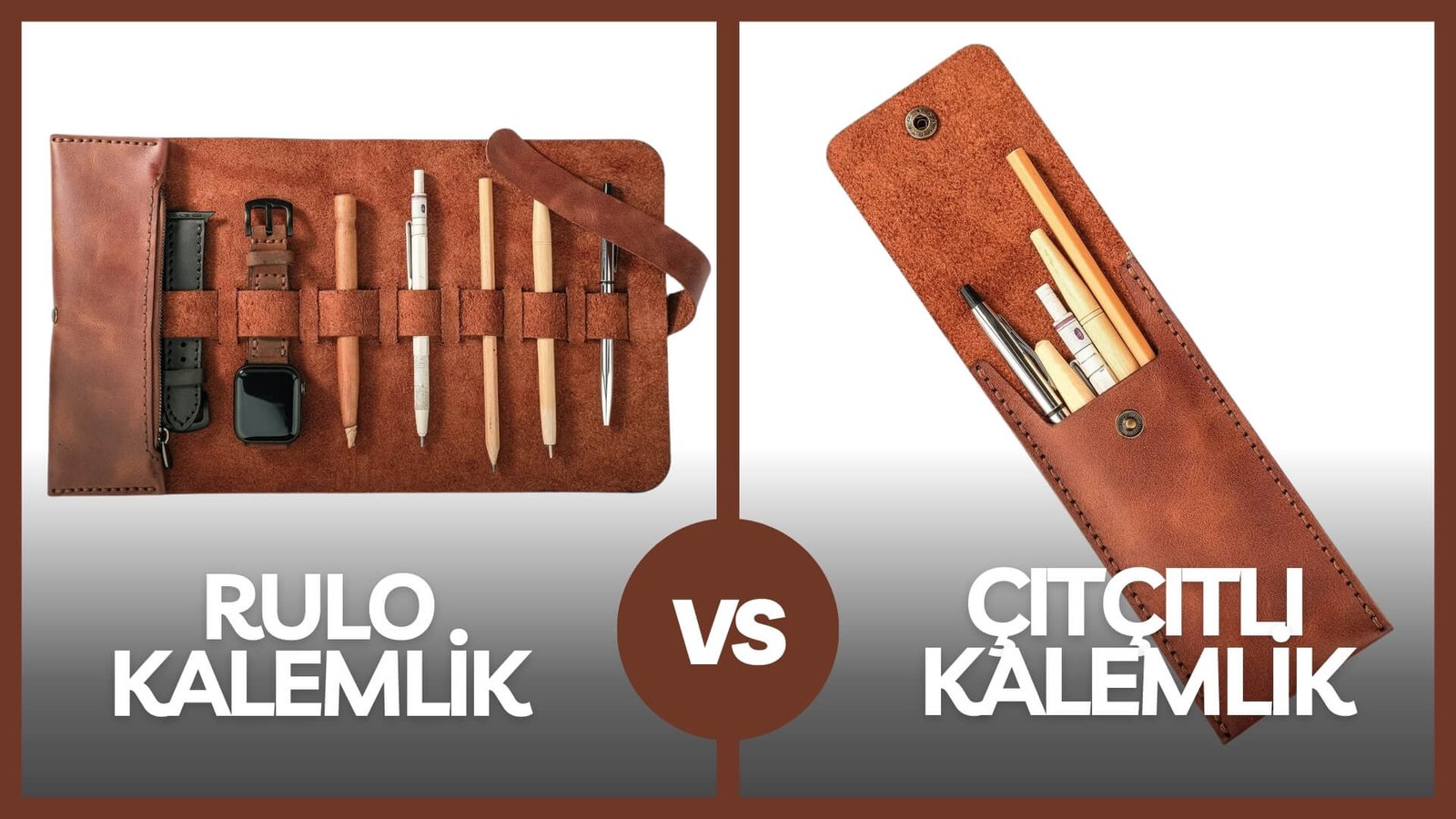 Çıtçıtlı Deri Kalemlik vs Rulo Kalemlik: Hangi Model Size Uygun?